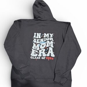 In My Senior Mom Era 2026 Custom Hoodie/Crewneck- Any Size- Personalized!